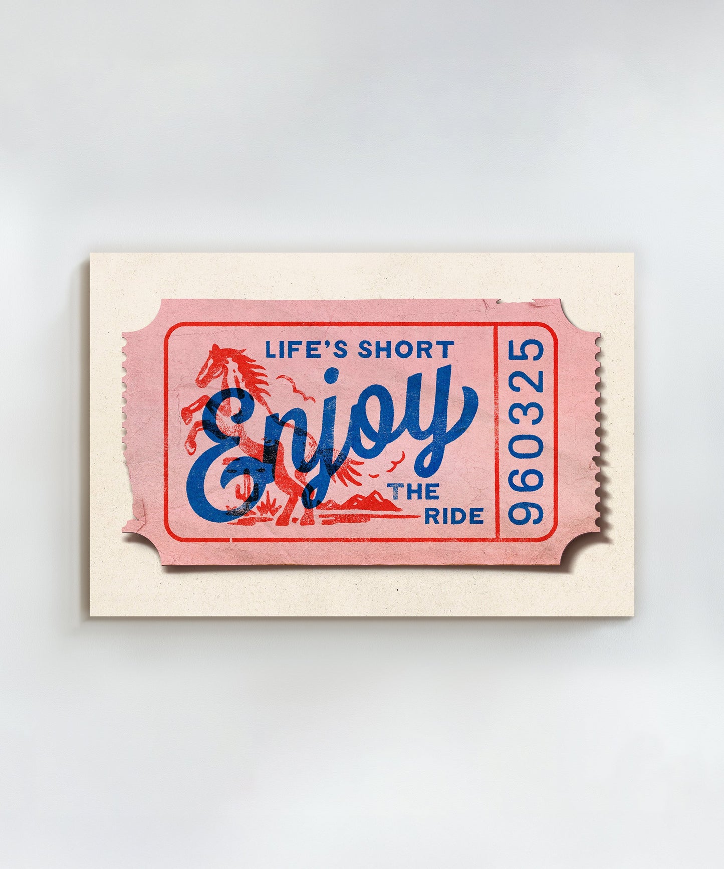 Life's Short, Enjoy the Ride - Western